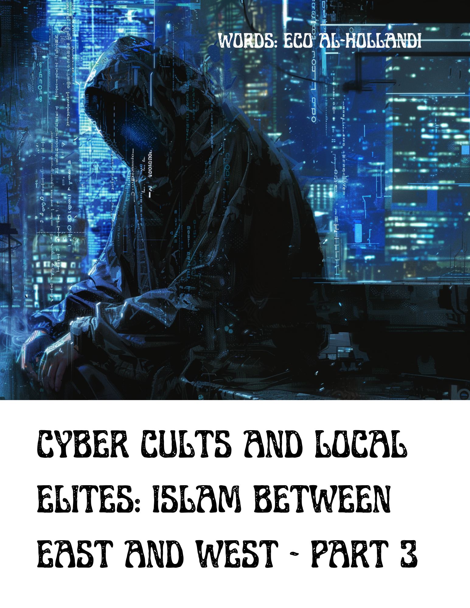 CYBER CULTS AND LOCAL ELITES: ISLAM BETWEEN EAST AND WEST – PART 3